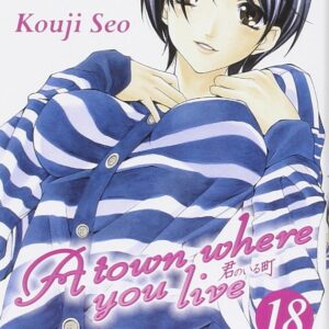A Town Where You Live 18 - GP Manga - Italiano