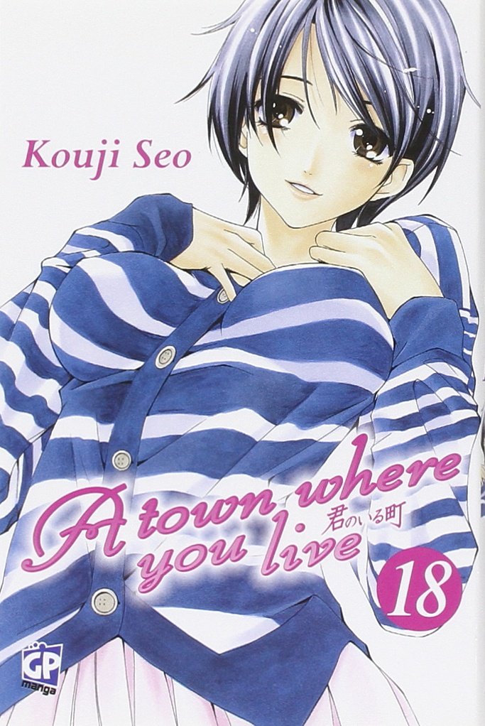 A Town Where You Live 18 - GP Manga - Italiano