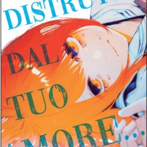 Distrutta dal Tuo Amore... 1 - Hikari - 001 Edizioni - Italiano