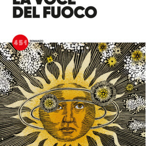La Voce del Fuoco - Romanzo - 451 - Edizioni BD - Italiano