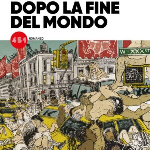 Il Mondo Dopo la Fine del Mondo - Romanzo - 451 - Edizioni BD - Italiano