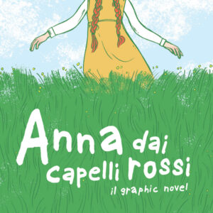 Anna dai Capelli Rossi - Il Graphic Novel - Il Castoro - Italiano