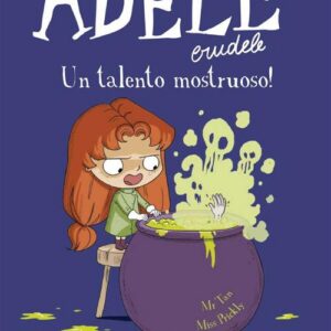 Adele Crudele - Un Talento Mostruoso - 7-Up Kids - Becco Giallo - Italiano