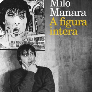 A Figura Intera - Autobiografia di Milo Manara - Feltrinelli Comics - Italiano