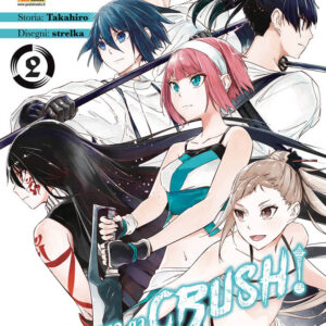 Akame Ga Kill - Hinowa Ga Crush! 2 - Manga Blade 55 - Panini Comics - Italiano
