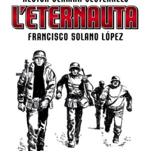 I Grandi Maestri 57 - Hector Oesterheld, Francisco Solano Lopez 2: L'Eternauta - Seconda Parte - Gli Albi della Cosmo 64 - Editoriale Cosmo - Italiano