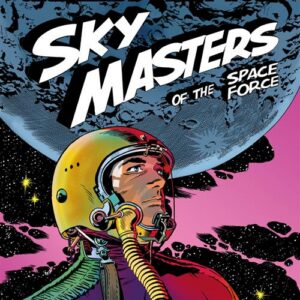 I Grandi Maestri 62 - Jack Kirby, Wally Wood: Sky Masters of the Space Force 1 - Gli Albi della Cosmo 69 - Editoriale Cosmo - Italiano