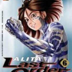 Alita Last Order 6 - Panini Comics - Italiano