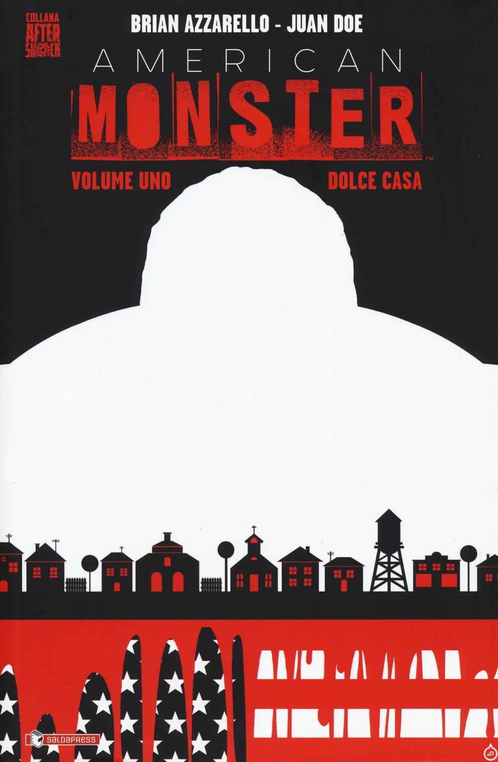 American Monster Vol. 1 - Dolce Casa - Brossurato - Collana Aftershock - Saldapress - Italiano