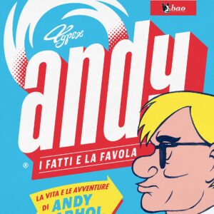 Andy - I Fatti e La Favola - Bao Publishing - Italiano