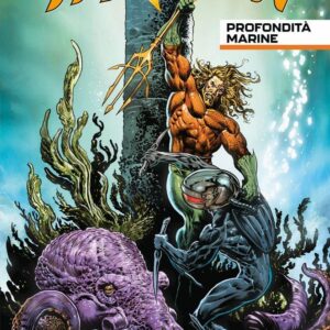 Aquaman - Profondità Marine - DC Comics Collection - Panini Comics - Italiano