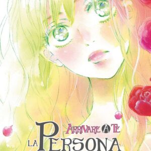 Arrivare a Te - La Persona del Destino 1 - Up 197 - Edizioni Star Comics - Italiano