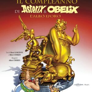 Il Compleanno di Asterix e Obelix - L'Albo d'Oro - Prima Ristampa - Asterix 34 - Panini Comics - Italiano