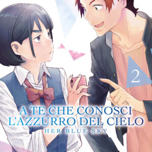A Te Che Conosci l'Azzurro del Cielo - Her Blue Sky 2 - Edizioni Star Comics - Italiano