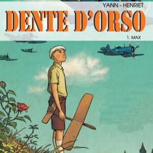 Aureacomix - Dente d'Orso Vol. 1 - Max - Linea BD 58 - Editoriale Aurea - Italiano