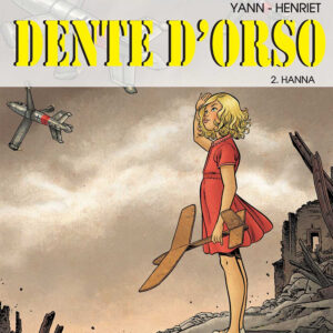 Aureacomix - Dente d'Orso Vol. 2 - Hanna - Linea BD 62 - Editoriale Aurea - Italiano