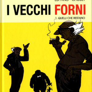 Aureacomix - I Vecchi Forni Vol. 1 - Quelli che Restano - Linea BD 73 - Aurea Books and Comix - Italiano