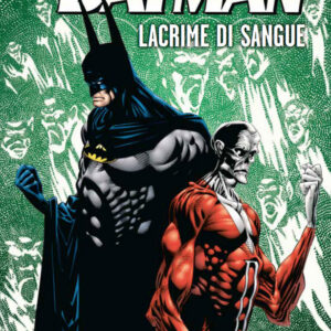 Batman di Doug Moench e Kelley Jones 2 - Lacrime di Sangue - Grandi Opere DC - RW Lion - Italiano