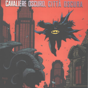 Batman - Cavaliere Oscuro, Città Oscura - Volume Unico - DC Miniserie - RW Lion - Italiano