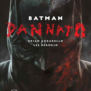 Batman - Dannato - Prestige - DC Black Label - RW Lion - Italiano