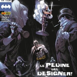 Batman 17 - Le Pedine del Designer! - Panini Comics - Italiano