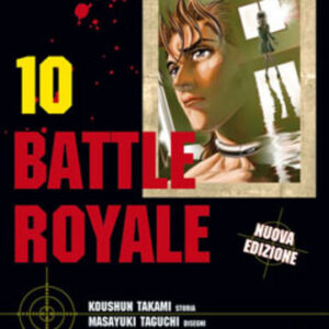 Battle Royale - Nuova Edizione 10 - Prima Ristampa - Panini Comics - Italiano
