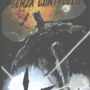 Batman - Senza Controllo - Grandi Opere DC - RW Lion - Italiano