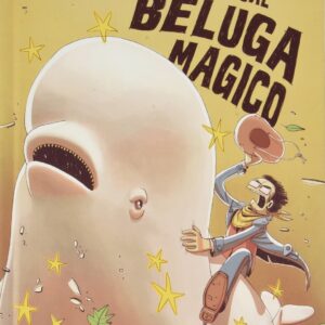 Guardati dal Beluga Magico - Variant - Bao Publishing - Italiano