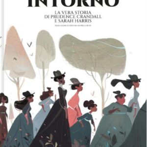 Bianco Intorno - La Vera Storia di Prudence Crandall e Sarah Harris - Tunuè - Italiano