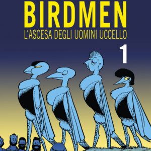 Birdmen - L'Ascesa degli Uomini Uccello 1 - Hikari - 001 Edizioni - Italiano