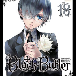 Black Butler - Il Maggiordomo Diabolico 18 - Panini Comics - Italiano