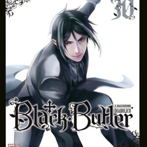 Black Butler - Il Maggiordomo Diabolico 30 - Panini Comics - Italiano
