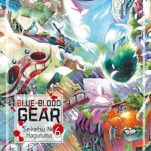 Blue-Blood Gear 6 - Collana Japan 131 - Panini Comics - Italiano