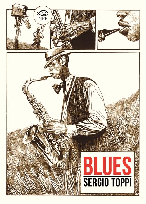 Blues - Nuova Edizione - Sergio Toppi Collection - Edizioni NPE - Italiano