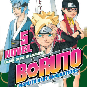 Boruto - Naruto Next Generations Romanzo Novel 5 - L'ultimo giorno all'Accademia! - Panini Comics - Italiano