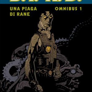 B.P.R.D. Omnibus - Una Piaga di Rane Vol. 1 - B.P.R.D. Omnibus - Magic Press - Italiano