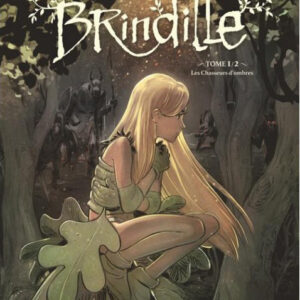 Brindille Vol. 1 - I Cacciatori di Ombre - Saldapress - Italiano