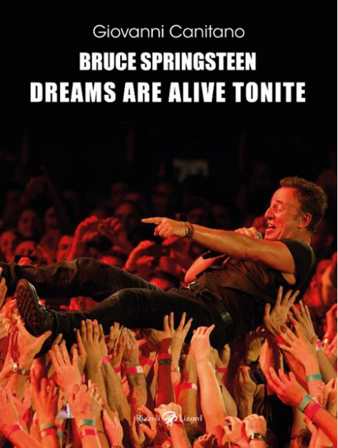 Bruce Springsteen - Dreams are Alive Tonight - Rizzoli Lizard - Italiano
