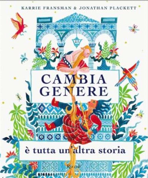 Cambia Genere - E' Tutta un'Altra Storia - Rizzoli Lizard - Italiano