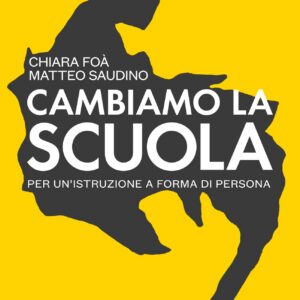Cambiamo la Scuola - Per un'Istruzione a Forma di Persona - Volume Unico - Eris Edizioni - Italiano