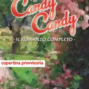 Candy Candy - Il Romanzo Completo - Kappalab - Italiano