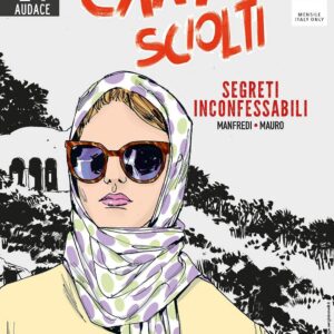 Cani Sciolti 4 - Segreti Inconfessabili - Audace - Sergio Bonelli Editore - Italiano