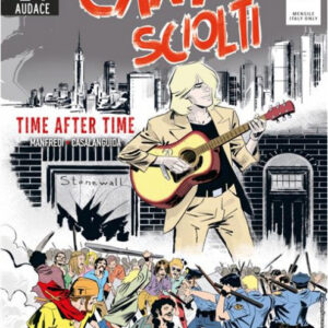 Cani Sciolti 6 - Time After Time - Audace - Sergio Bonelli Editore - Italiano