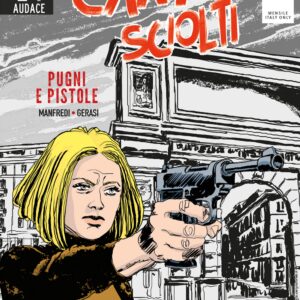 Cani Sciolti 11 - Pugni e Pistole - Audace - Sergio Bonelli Editore - Italiano