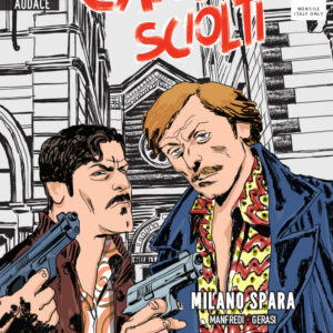 Cani Sciolti 12 - Milano Spara - Audace - Sergio Bonelli Editore - Italiano