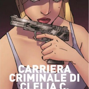 Carriera Criminale di Clelia C. - Double Shot - Italiano