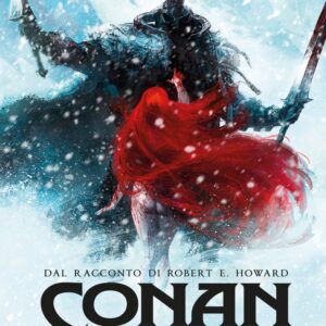 Conan il Cimmero Vol. 4 - La Figlia del Gigante dei Ghiacci - Astra - Edizioni Star Comics - Italiano
