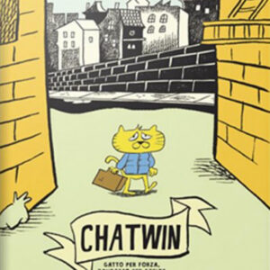 Chatwin - Gatto per Forza. Randagio per Scelta - Rizzoli Lizard - Italiano