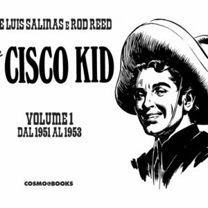 Cisco Kid Vol. 1 - 1951 - 1953 - Nona Arte - Editoriale Cosmo - Italiano