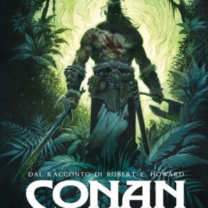 Conan il Cimmero Vol. 3 - Oltre il Fiume Nero - Astra - Edizioni Star Comics - Italiano